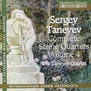 the album cover for Taneyev String Quartet - Taneyev: Complete String Quartets 4 Nos. 6 & 5