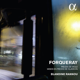 the album cover for Forqueray / Blandine Rannou - Forqueray: Pieces De Viole & Mises En Pieces De