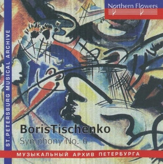 the album cover for Gennady Rozhdestvensky - B. Tishchenko - Symphony No. 6 Op. 105