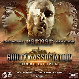 the album cover for Berner / Rich Rocka / San Quinn - Guilty By Association 2: Criminal Enterprise [Digipak]