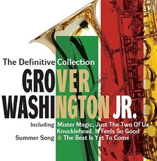 the album cover for Grover Washington, Jr. - Definitive Collection: Deluxe Edition [Deluxe] (Uk)