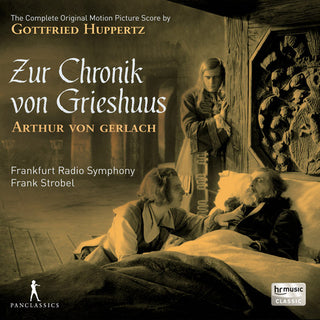 the album cover for Huppertz / Frankfurt Radio Symphony / Strobel - Gottfried Huppertz: Zur Chronik von Grieshuus