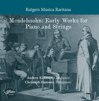 the album cover for Mendelssohn / Hammer / Rutgers Musica - Mendelssohn: Early Works for Piano & Strings