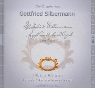 the album cover for Ullrich Bohme / Various - V5: Die Orgeln Von Gottfried Silbermann