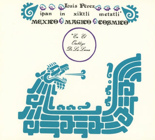 the album cover for Luis Perez - Ipan In Xiktli Metzli