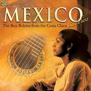 the album cover for Mexico Luz De Luna - Best Boleros From Costa - Best Boleros from the Costa Chica