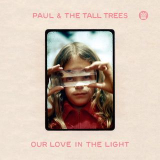 Paul & Tall Trees- Our Love In The Light