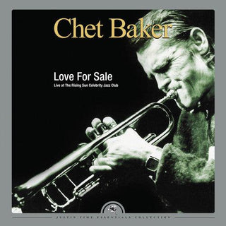 Chet Baker- Love For Sale: Live At The Rising Sun Celebrity