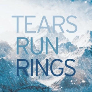 Tears Run Rings- In Surges