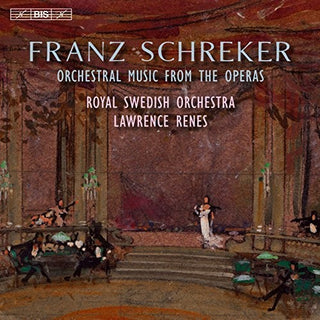 the album cover for Schreker / Royal Swedish Orchestra / Renes - Franz Schreker: Orchestral Music from the Operas