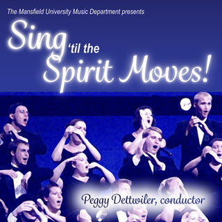 the album cover for Ames / Burleigh / Mansfield University Concert - Sing 'til the Spirit Moves