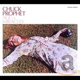 the album cover for Chuck Prophet - Age Of Miracles