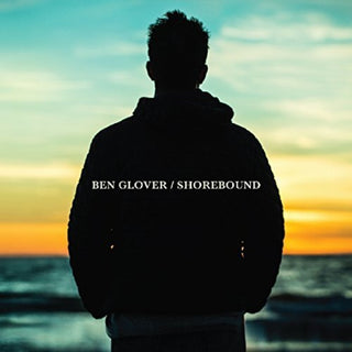 the album cover for Ben Glover - Shorebound