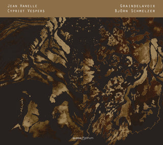 the album cover for Hanelle / Graindelavoix / Schmelzer - Jean Hanelle: Cypriot Vespers