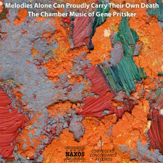 the album cover for Pritsker / Colombo / Oge - Melodies Alone Can Proudly Carry Their Own Death