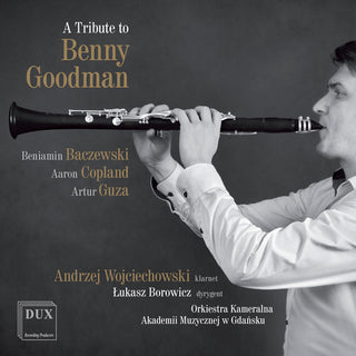 the album cover for Baczewski / Copland / Wojciechowski / Borowicz - A Tribute to Benny Goodman