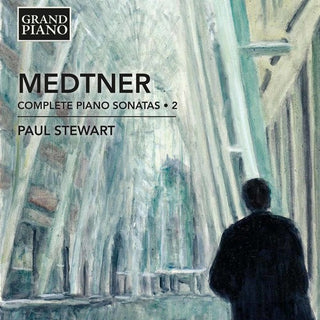 the album cover for Paul Stewart - Nikolai Medtner: Complete Piano Sonatas Vol 2