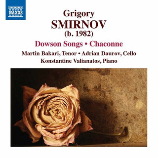 the album cover for Smirnov / Duarov / Bakari / Valianatos - Grigory Smirnov: Dowson Songs & Chaconne