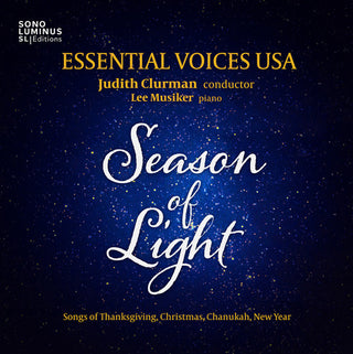 the album cover for Britten / Bucchino / Essential Voices Usa - Season of Light: Songs of Thanksgiving - Christmas - Chanukah - NewYear