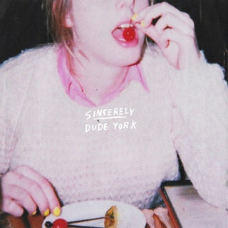 Dude York- Sincerely