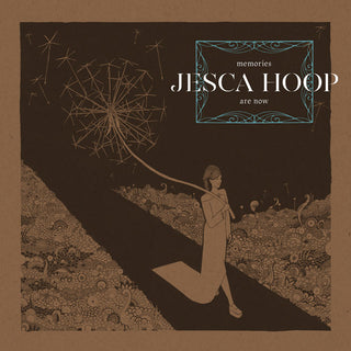 the album cover for Jesca Hoop - Memories Are Now