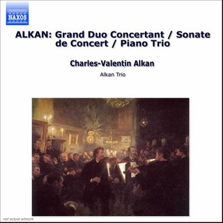 the album cover for Alkan Trio - Chamber Music: Grand Duo Concertant / Sonate de Concert / Piano Trio