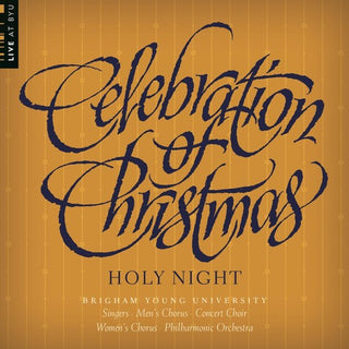 the album cover for Wade / Forrest / Byu Combined Choirs - Celebration of Christmas: Holy Night