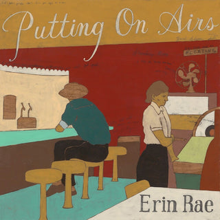 the album cover for Erin Rae - Putting On Airs