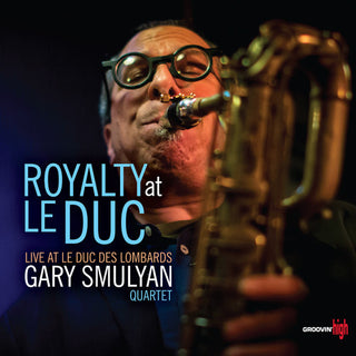 the album cover for Gary Smulyan - Royalty At Le Duc