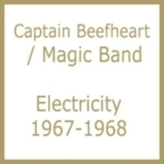 the album cover for Captain Beefheart & The Magic Band - Electricity 1967-1968
