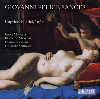 the album cover for Sances / Morelli / Mercuri / Cantalupi - Giovanni Felice Sances: Capricci Poetici