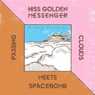 Hiss Golden Messenger- Passing Clouds