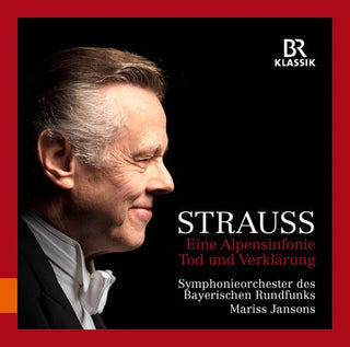the album cover for Richard Strauss / Jansons - Richard Strauss: Eine Alpensinfonie & Tod und Verklarung