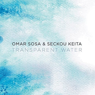 the album cover for Omar Sosa / Keita,Seckou - Transparent Water