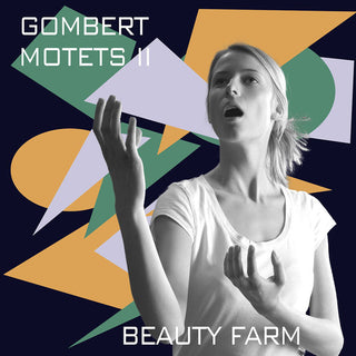 the album cover for Beauty Farm - Nicolas Gombert: Motets Vol. 2
