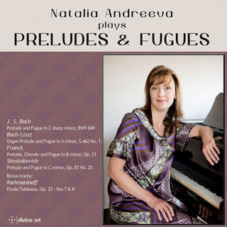 the album cover for Natalia Andreeva - Natalia Andreeva plays Preludes & Fugues