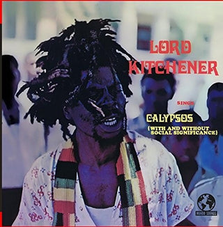 the album cover for Lord Kitchener - Sings Calypsos (With And Without Social Significance) [Digitally Remastered]