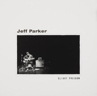 Jeff Parker- Slight Freedom