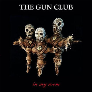 The Gun Club- In My Room