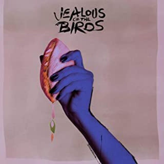 Jealous of the Birds- Moths Of What I Want Will Eat Me In My Sleep