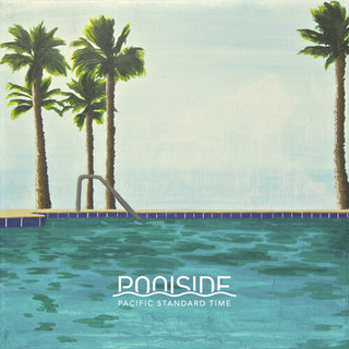 Poolside- Pacific Standard Time