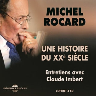 the album cover for Michel Rocard - Une Histoire Du Xxe Siecle