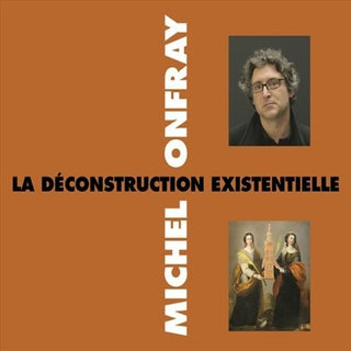 the album cover for Michel Onfray - La Deconstruction Existentielle