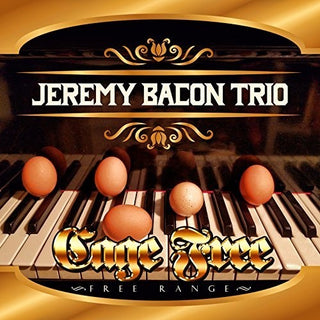 the album cover for Bacon Jeremy Trio - CAGE FREE - FREE RANGE