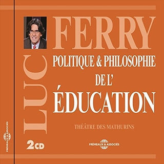 the album cover for Luc Ferry - Politique & Philosophie De L'education