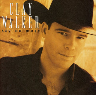 the album cover for Clay Walker - Say No More