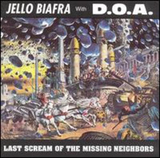 Jello Biafra- Last Scream of the Missing Neighbors (PREORDER)