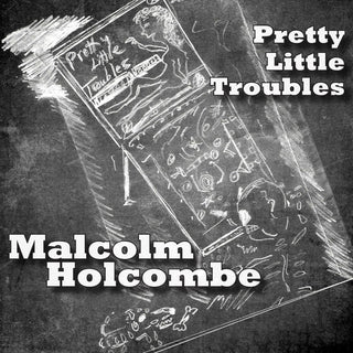 the album cover for Malcolm Holcombe - Pretty Little Troubles