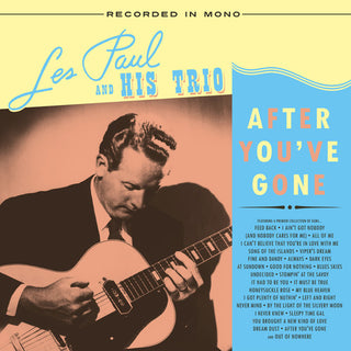 Les Paul & His Trio- After You've Gone