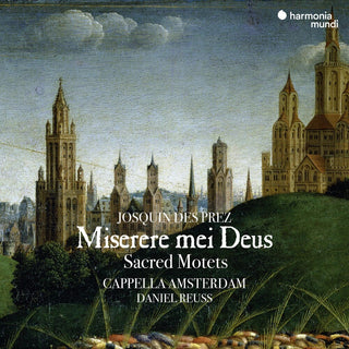 the album cover for Capella Amsterdam / Daniel Reuss - Josquin: Miserere Mei Deus - Sacred Motets